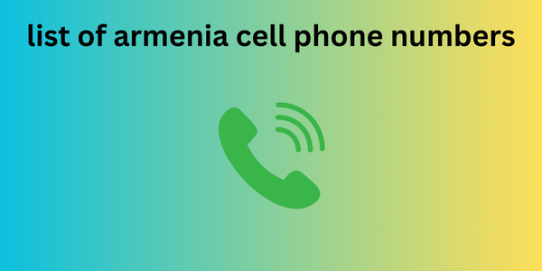 list of armenia cell phone numbers