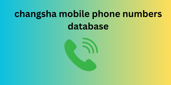 changsha mobile phone numbers database