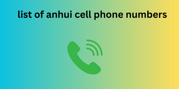 list of anhui cell phone numbers